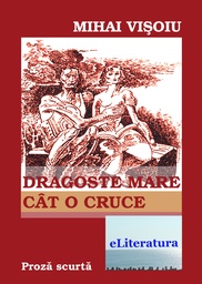 [978-606-700-411-3] Dragoste mare cât o cruce