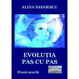 [978-606-049-063-0] Evoluția pas cu pas. Proză scurtă