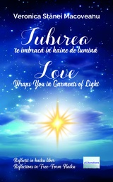 [978-606-001-512-3] Iubirea te îmbracă în haine de lumină / Love Wraps You in Garments of Light