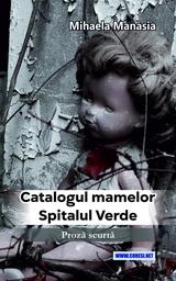 [978-630-334-035-7] Catalogul mamelor. Spitalul verde