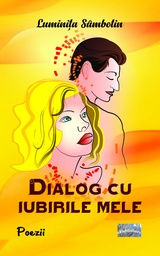 [978-606-049-658-8] Dialog cu iubirile mele